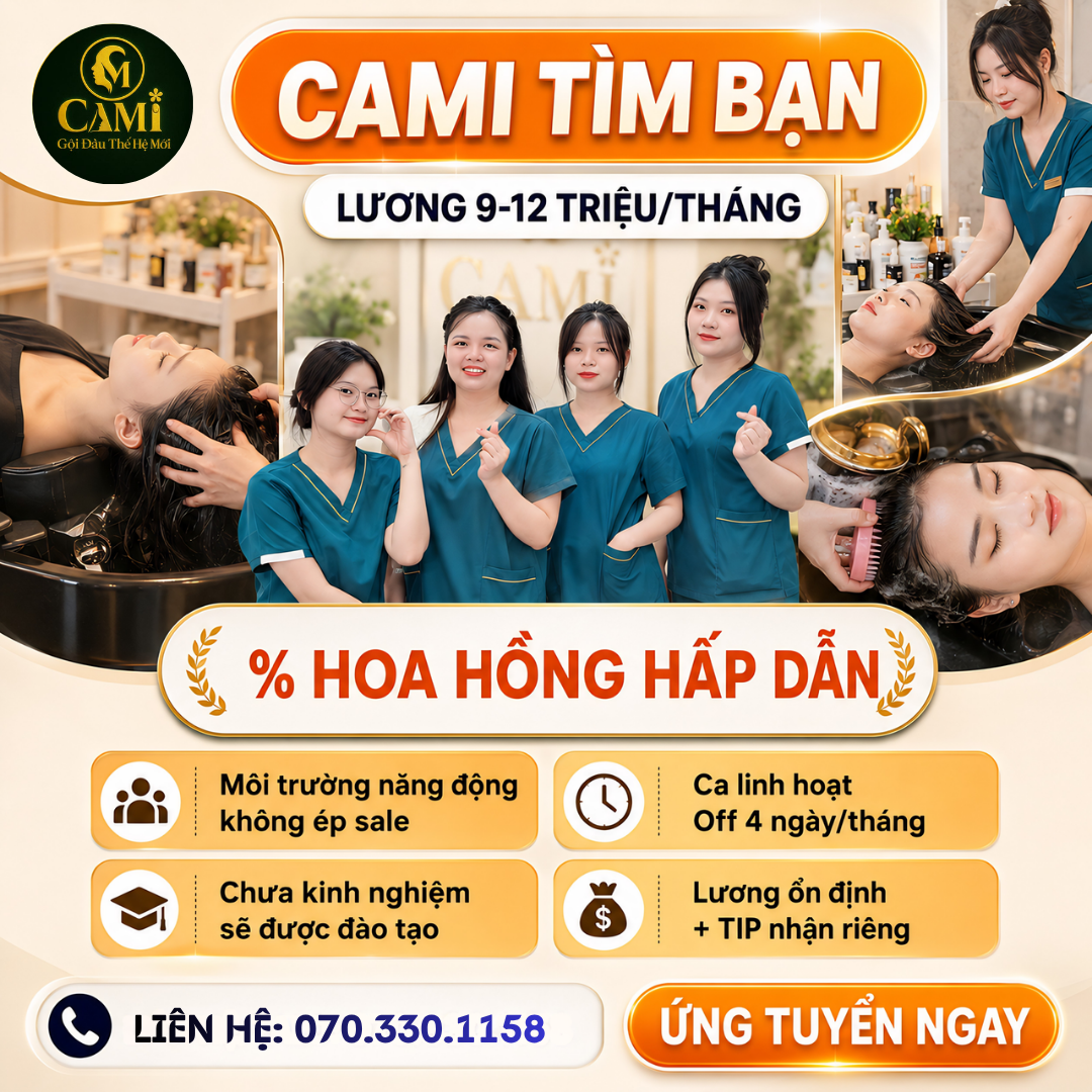 CAMI tuyển dụng thợ gội đầu – Thu nhập 9 đến 12 triệu tháng – Quận 4 TPHCM